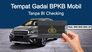 Gadai BPKB mobil tanpa BI Checking ,take over